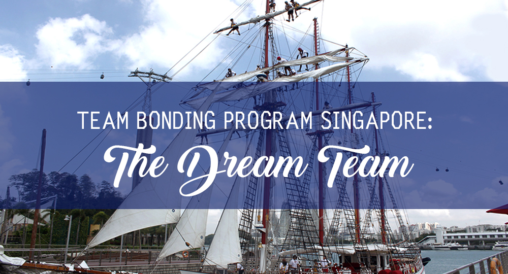 Team Bonding Program Singapore: The Dream Team